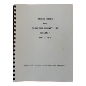 Brides Index for Beaufort Co, NC Volume 1 1847 - 1909